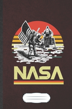 NASA: Nasa Blank Lined Notebook Write Record. Practical Dad Mom Anniversary Gift, Fashionable Funny Creative Writing Logbook, Vintage Retro 6X9 110 Page