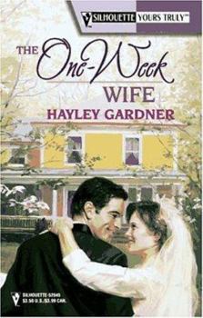 The One-Week Wife (Silhouette Yours Truly, #45) - Book #1 of the One-Week...Gallagher