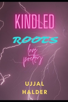 Paperback Kindled Roots: love poetry Book
