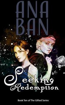 Paperback Seeking Redemption: Book Ten of The Gifted Series Book
