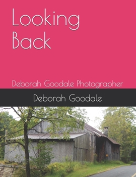 Paperback Looking Back: Deborah Goodale Photographer Book