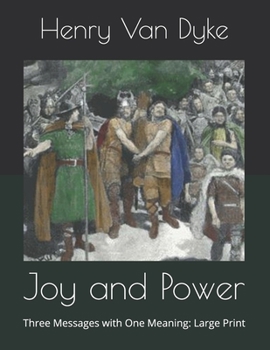 Joy and Power: Three Messages with One Meaning: Large Print