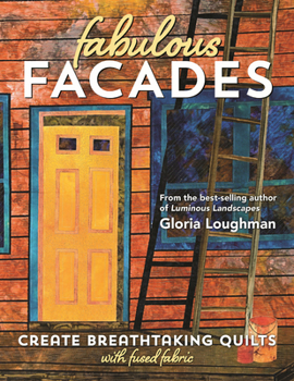 Paperback Fabulous Facades--Create Breathtaking Quilts with Fused Fabric Book
