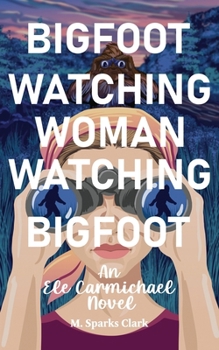 Paperback Bigfoot Watching Woman Watching Bigfoot Book