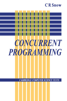 Concurrent Programming - Book  of the Cambridge Computer Science Texts