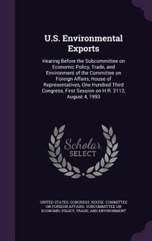 U.S. Environmental Exports: Hearing Before the Subcommittee on Economic Policy, Trade, and Environment of the Committee on Foreign Affairs, House of Representatives, One Hundred Third Congress, First 