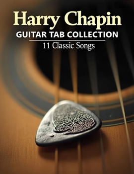 Harry Chapin Guitar Tab Collection: 11 Classic Songs