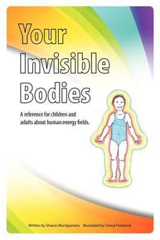 Paperback Your Invisible Bodies: A Reference for Children and Adults about Human Energy Fields Book