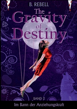 Paperback The Gravity of Destiny: Im Bann der Anziehungskraft - Teil 2 [German] Book