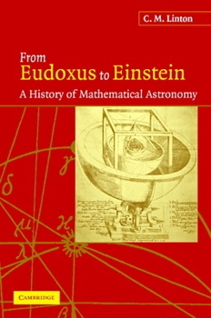 Hardcover From Eudoxus to Einstein: A History of Mathematical Astronomy Book