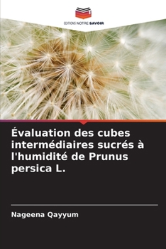 Paperback Évaluation des cubes intermédiaires sucrés à l'humidité de Prunus persica L. [French] Book