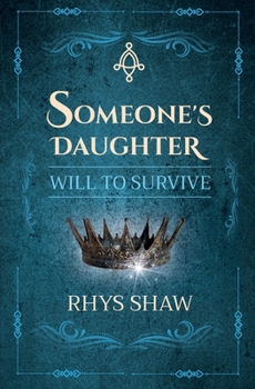 Paperback Someone's Daughter: Will To Survive Book