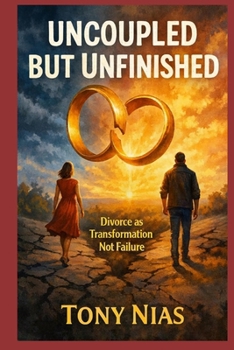Paperback Uncoupled but Unfinished: Divorce as Transformation not Failure Book