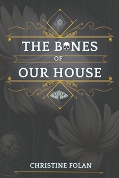 Paperback The Bones of Our House Book