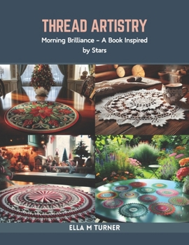 Paperback Thread Artistry: Morning Brilliance - A Book Inspired by Stars Book