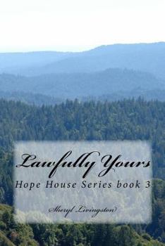 Paperback Lawfully Yours: Hope House book 3 Book