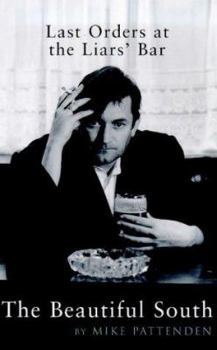 Paperback Last Orders at the Liars' Bar : Official Story of the 'Beautiful South Book