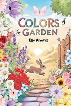 Paperback Colors of the Garden: Learning Colors With Flowers Book