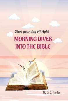 Paperback Morning Dives into the Bible: Morning Dives Volume 1 Book