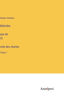 Hardcover Bibliothèque de l'École des chartes: Tome 1 [French] Book