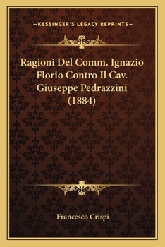 Paperback Ragioni Del Comm. Ignazio Florio Contro Il Cav. Giuseppe Pedrazzini (1884) [Italian] Book