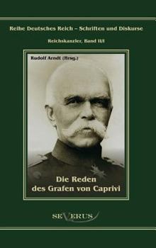 Hardcover Die Reden des Grafen von Caprivi: Übertragung von Fraktur in Antiqua [German] Book