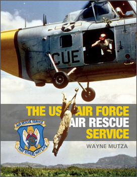 Hardcover The US Air Force Air Rescue Service: An Illustrated History Book