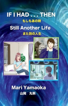 Paperback If I Had . . . Then: Still Another Life Volume 2 Book