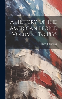 Hardcover A History Of The American People Volume I To 1865 Book