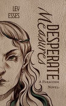 Paperback Desperate Measures (The Paracosm Novels) Book