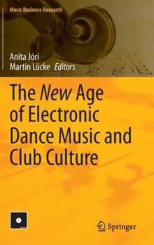 Hardcover The New Age of Electronic Dance Music and Club Culture Book