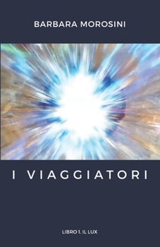 Paperback I Viaggiatori: Libro 1. Il Lux [Italian] Book