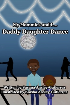 Paperback My Mommies and I ... Daddy Daughter Dance Book
