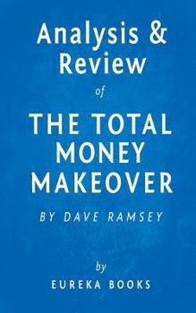 Paperback Analysis & Review of the Total Money Makeover: By Dave Ramsey: A Proven Plan for Financial Fitness Book
