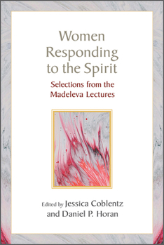 Women Responding to the Spirit: Selections from the Madeleva Lectures