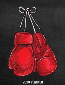 2020 Planner: Weekly Planner January 2020 - December 2020 Calendar Agenda Daily Schedule For Boxers - Boxing Lovers Fight Combat Sports - Brawler