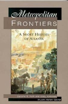 Paperback Metropolitan Frontiers: A Short History of Atlanta Book