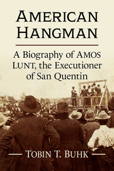 Paperback American Hangman: A Biography of Amos Lunt, the Executioner of San Quentin Book