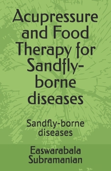 Acupressure and Food Therapy for Sandfly-borne diseases: Sandfly-borne diseases