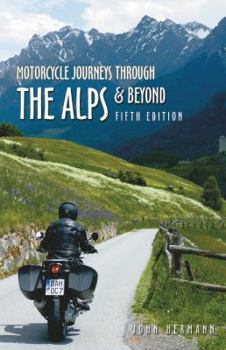 Paperback Motorcycle Journeys Through the Alps and Beyond: 5th Edition Book