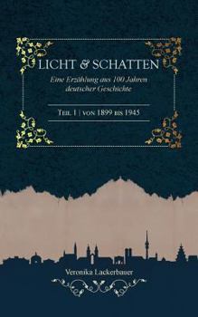 Paperback Licht und Schatten - Band 1: Eine Erzählung aus 100 Jahren deutscher Geschichte [German] Book