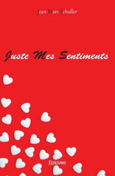Paperback Juste Mes Sentiments [French] Book