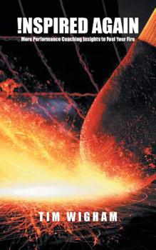 Paperback !nspired Again: More Performance Coaching Insights to Fuel Your Fire Book