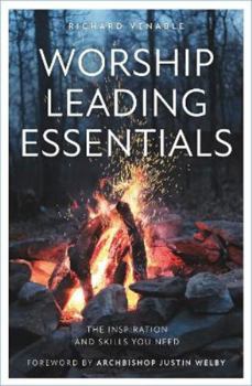 Paperback Worship Leading Essentials: The Inspiration and Skills You Need Book