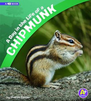 Paperback A Day in the Life of a Chipmunk: A 4D Book