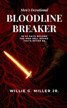 Bloodline Breaker: In 30 Days Become the Man Hell Hoped You would Never Be.