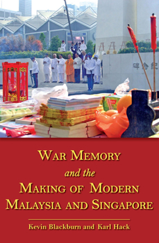 Paperback War Memory and the Making of Modern Malaysia and Singapore Book