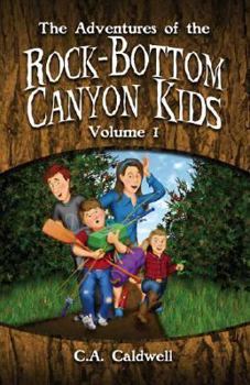 Paperback The Adventures of the Rock-Bottom Canyon Kids: Volume 1 Book