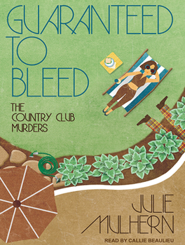 Guaranteed to Bleed - Book #2 of the Country Club Murders