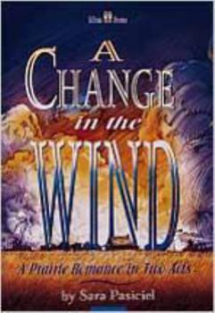 Paperback A Change in the Wind: A Prairie Romance in Two Acts Book